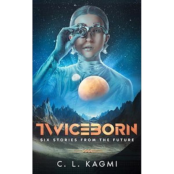 Twiceborn, C. L. Kagmi