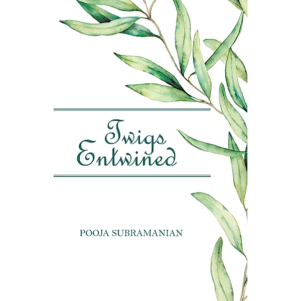 Twigs Entwined, Pooja Subramanian