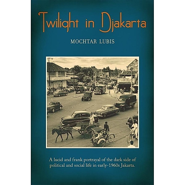 Twilight in Djakarta / Editions Didier Millet, Mochtar Lubis