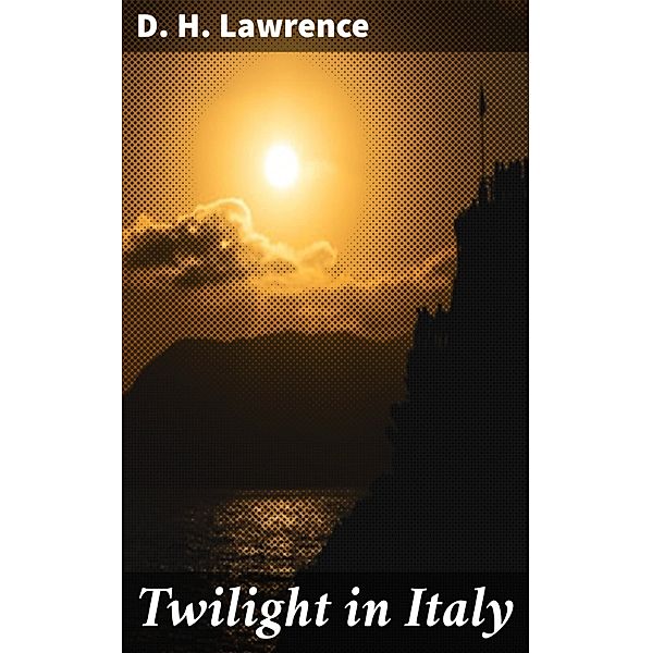 Twilight in Italy, D. H. Lawrence