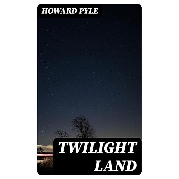 Twilight Land, Howard Pyle
