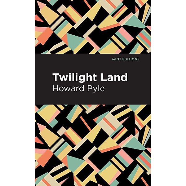 Twilight Land / Mint Editions (Fantasy and Fairytale), Howard Pyle