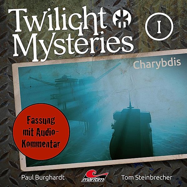 Twilight Mysteries - 1 - Charybdis (Fassung mit Audio-Kommentar), Tom Steinbrecher, Erik Albrodt, Paul Burghardt