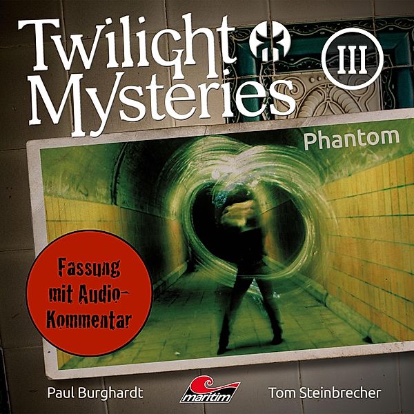 Twilight Mysteries - 3 - Phantom (Fassung mit Audio-Kommentar), Tom Steinbrecher, Erik Albrodt, Paul Burghardt
