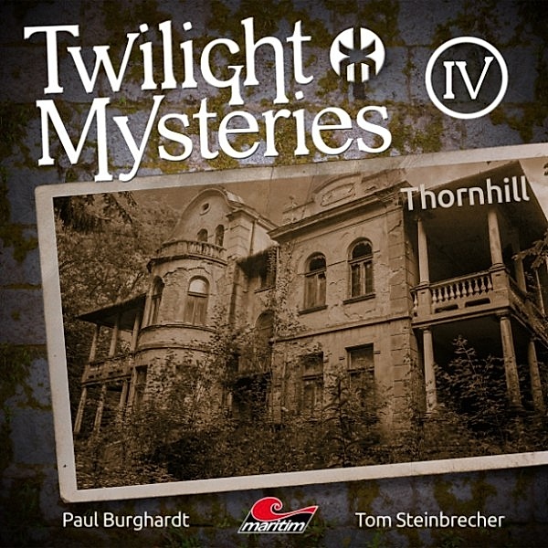 Twilight Mysteries - 4 - Thornhill, Tom Steinbrecher, Erik Albrodt, Paul Burghardt