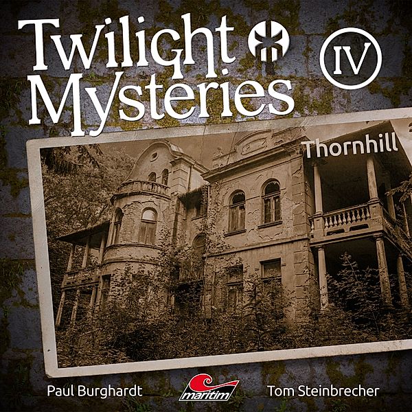 Twilight Mysteries - 4 - Thornhill, Paul Burghardt, Tom Steinbrecher, Erik Albrodt