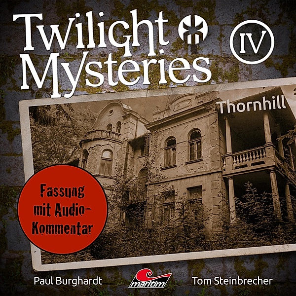 Twilight Mysteries - 4 - Thornhill (Fassung mit Audio-Kommentar), Tom Steinbrecher, Erik Albrodt, Paul Burghardt