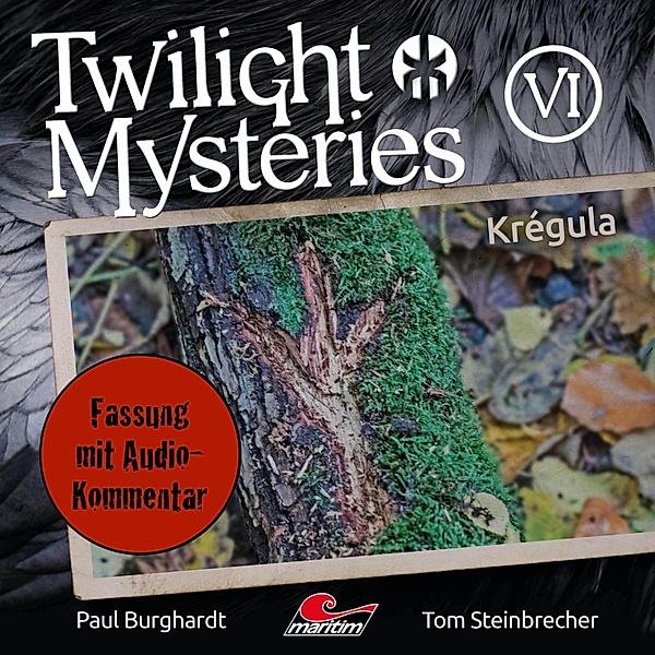 Twilight Mysteries - 6 - Krégula (Fassung mit Audio-Kommentar), Tom Steinbrecher, Erik Albrodt, Paul Burghardt
