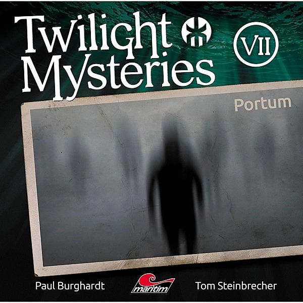 Twilight Mysteries - 7 - Portum, Paul Burghardt, Tom Steinbrecher, Erik Albrodt
