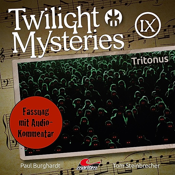 Twilight Mysteries - 9 - Tritonus (Fassung mit Audio-Kommentar), Tom Steinbrecher, Erik Albrodt, Paul Burghardt
