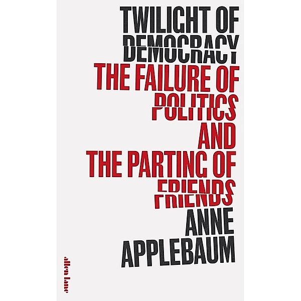 Twilight of Democracy, Anne Applebaum