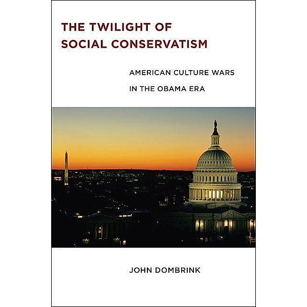 Twilight of Social Conservatism, John Dombrink