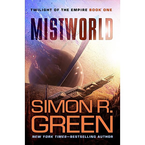 Twilight of the Empire: 1 Mistworld, Simon R. Green