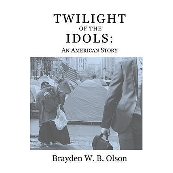 Twilight of the Idols, Brayden W. B. Olson