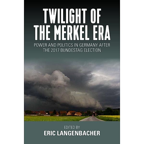 Twilight of the Merkel Era, Eric Langenbacher