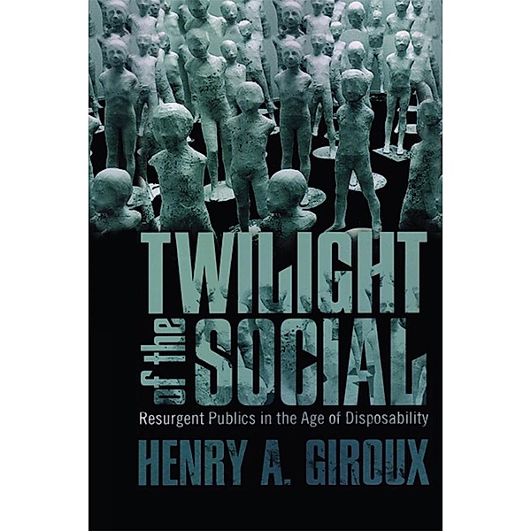 Twilight of the Social, Henry A. Giroux