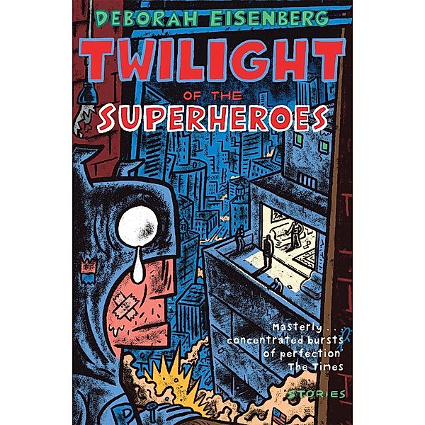 Twilight of the Superheroes, Deborah Eisenberg