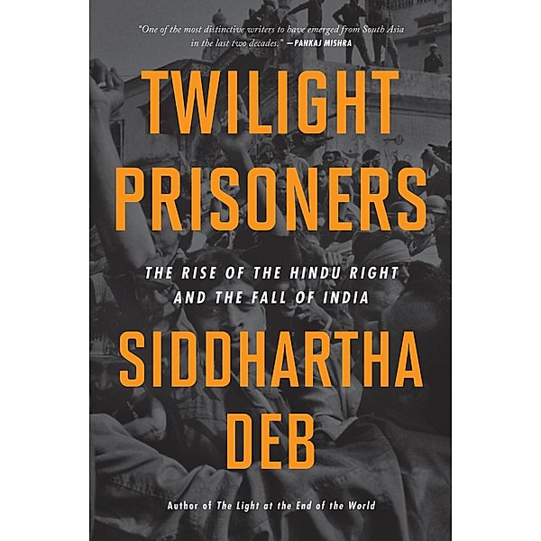 Twilight Prisoners, Siddhartha Deb