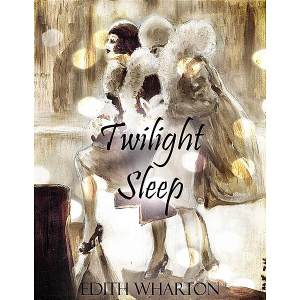 Twilight Sleep, Edith Wharton
