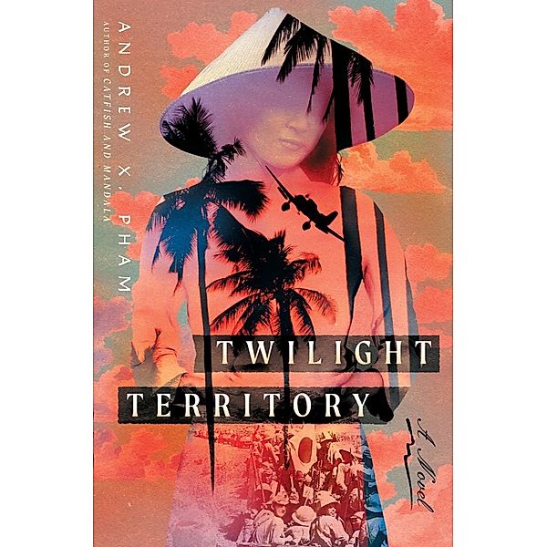 Twilight Territory: A Novel, Andrew X. Pham