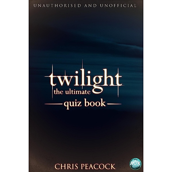 Twilight - The Ultimate Quiz Book / Andrews UK, Chris Peacock