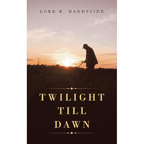 Twilight Till Dawn, Lord R. Handyside