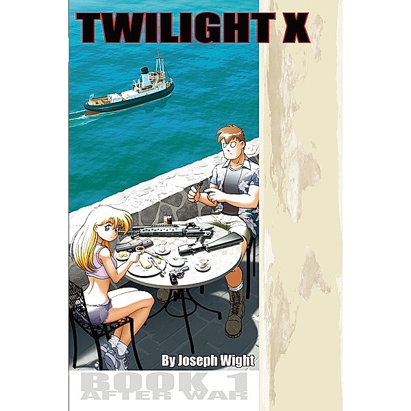 Twilight X: Book One-After War #GN 1 / Twilight X: Book One-After War, Joe Wight