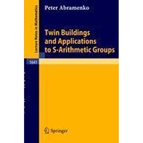 Twin Buildings and Applications to S-Arithmetic Groups, Peter Abramenko