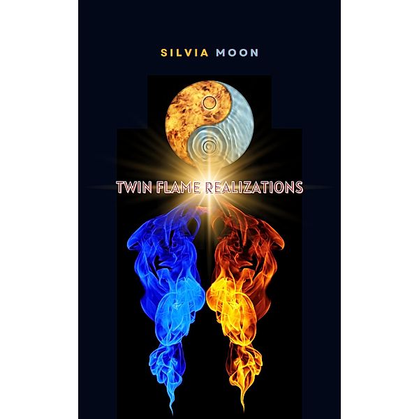 Twin Flame Realizations (Twin Flame Lessons) / Twin Flame Lessons, Silvia Moon