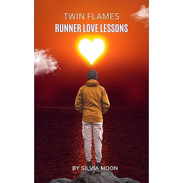 Twin Flame Runner Love Lessons (The Runner Twin Flame) / The Runner Twin Flame, Silvia Moon