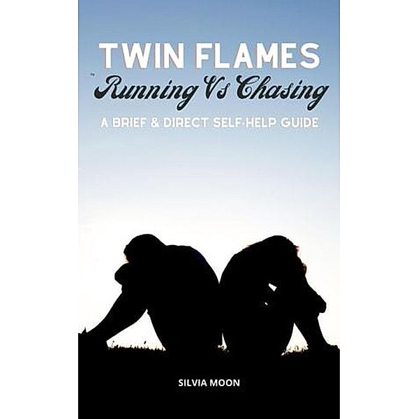 Twin Flame Running vs Chasing (The Runner Twin Flame) / The Runner Twin Flame, Silvia Moon