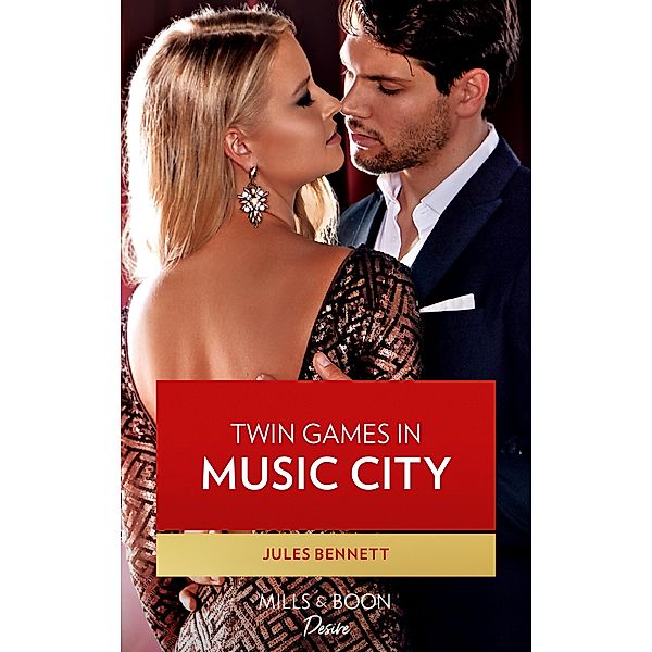 Twin Games In Music City (Dynasties: Beaumont Bay, Book 1) (Mills & Boon Desire), Jules Bennett