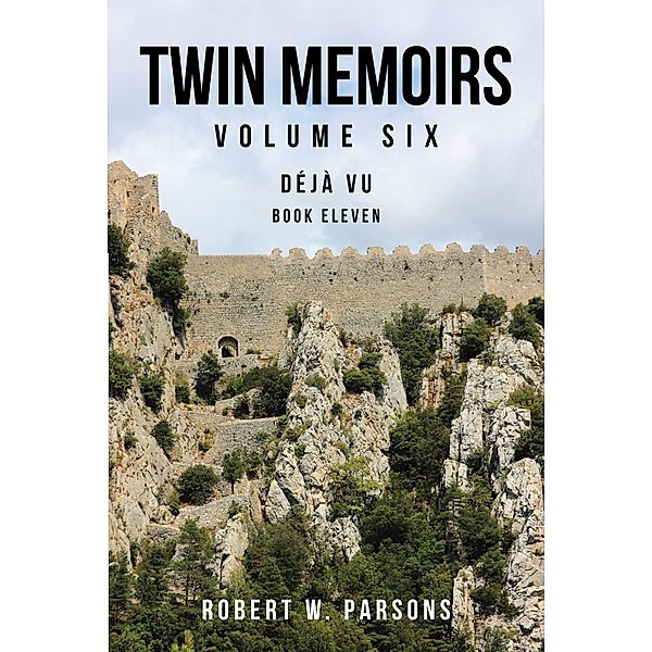 Twin Memoirs Volume 6, Robert W. Parsons