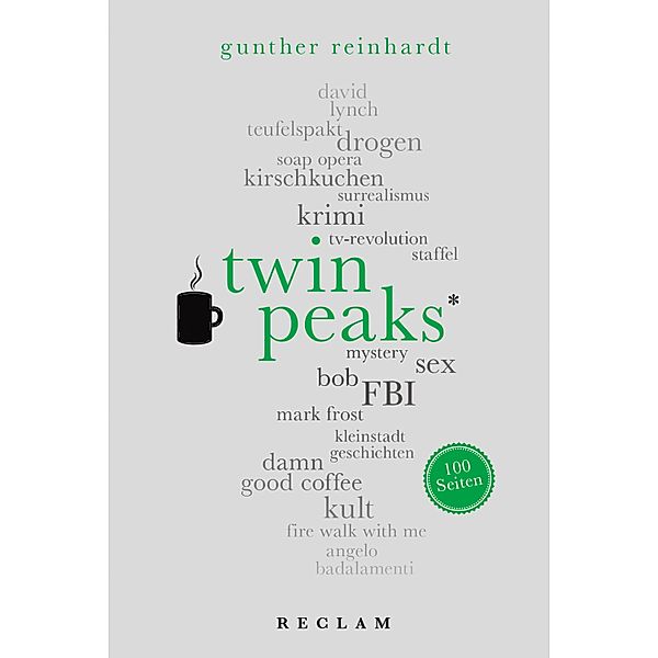 Twin Peaks. 100 Seiten / Reclam 100 Seiten, Gunther Reinhardt