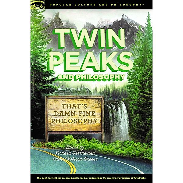 Twin Peaks and Philosophy / Popular Culture and Philosophy Bd.119