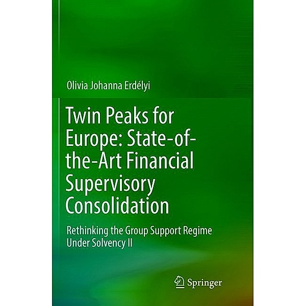 Twin Peaks for Europe: State-of-the-Art Financial Supervisory Consolidation, Olivia Johanna Erdélyi