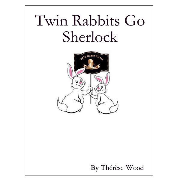 Twin Rabbits Go Sherlock, Thérèse Wood