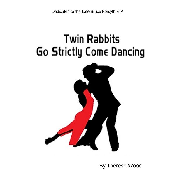 Twin Rabbits Go Strictly Come Dancing, Thérèse Wood