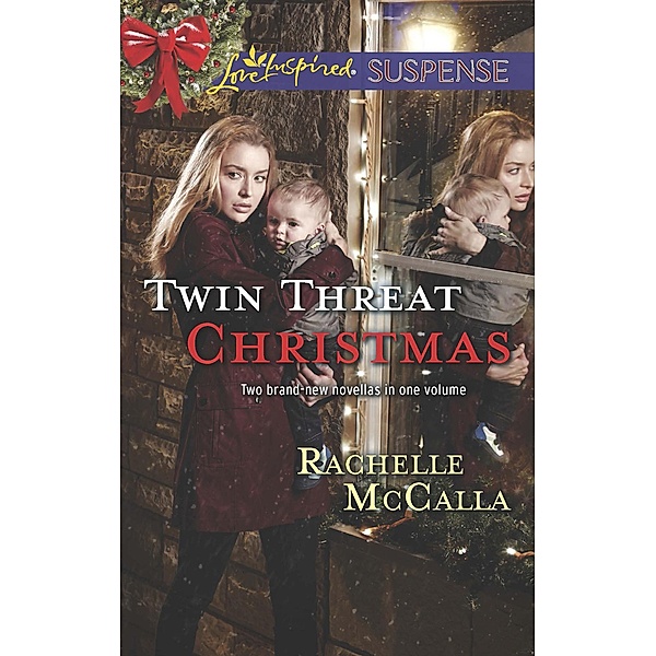 Twin Threat Christmas: One Silent Night / Danger in the Manger (Mills & Boon Love Inspired Suspense), Rachelle McCalla