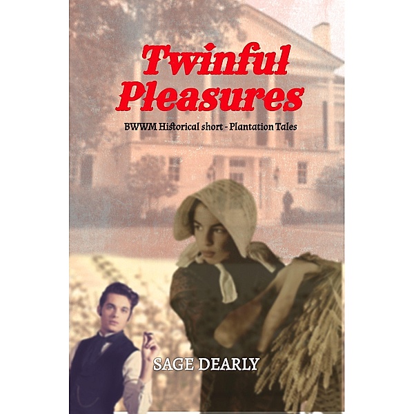 Twinful Pleasures (Plantation Tales, #1) / Plantation Tales, Sage Dearly