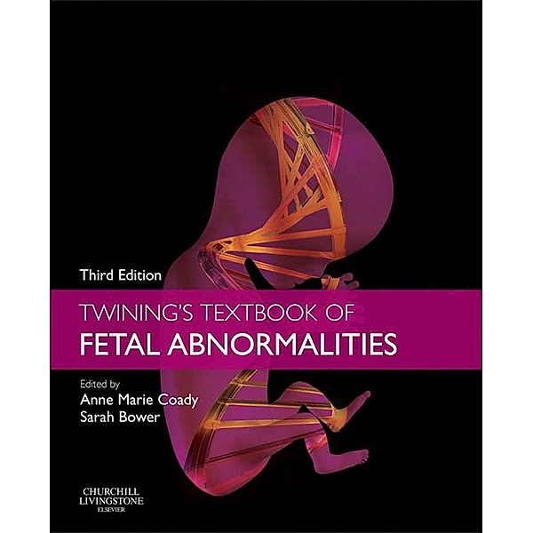 Twining's Textbook of Fetal Abnormalities E-Book, Anne Marie Coady, Sarah Bower