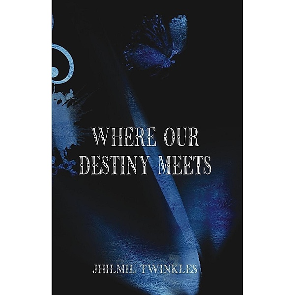 Twinkles, J: Where Our Destiny Meets, Jhilmil Twinkles