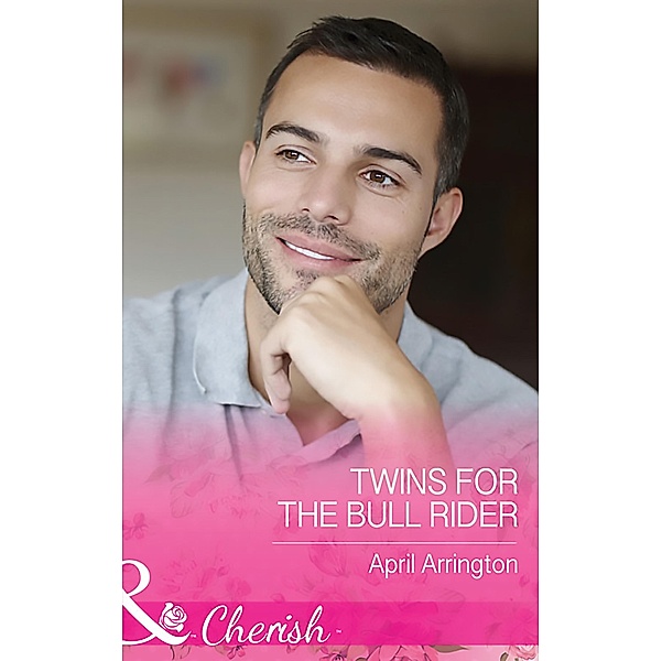 Twins For The Bull Rider / Men of Raintree Ranch Bd.1, April Arrington