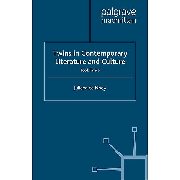 Twins in Contemporary Literature and Culture, Juliana De Nooy