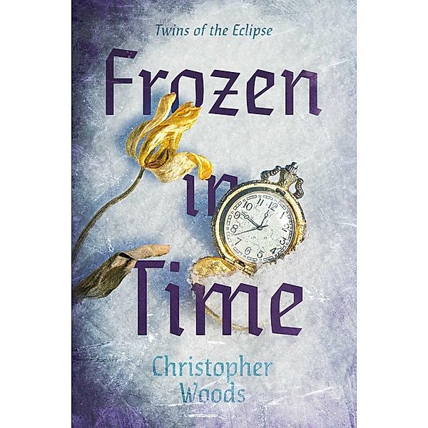 Twins of the Eclipse: Frozen in Time, Christopher Woods