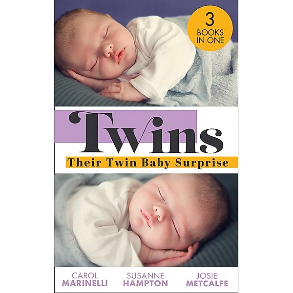 Twins: Their Twin Baby Surprise: Baby Twins to Bind Them / Twin Surprise for the Single Doc / Miracle Times Two / Mills & Boon, Carol Marinelli, Susanne Hampton, Josie Metcalfe