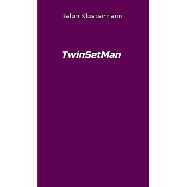 TwinSetMan, Ralph Klostermann