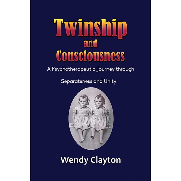 Twinship and Consciousness / Austin Macauley Publishers, Wendy Clayton