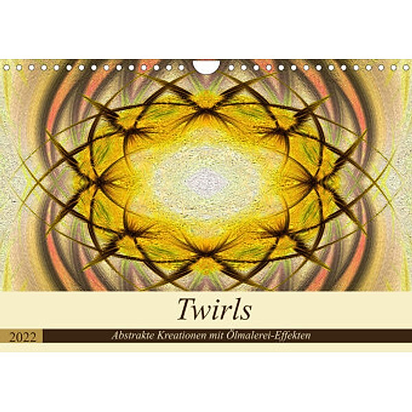 Twirls - Abstrakte Kreationen mit Ölmalerei-Effekten (Wandkalender 2022 DIN A4 quer), Ursula Di Chito