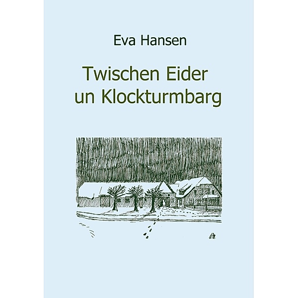 Twischen Eider un Klockturmbarg, Eva Hansen
